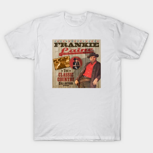 Frankie Laine - The Classic Country Collection T-Shirt by PLAYDIGITAL2020